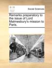 Remarks Preparatory to the Issue of Lord Malmesbury's Mission to Paris. - Book