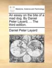 An Essay on the Bite of a Mad Dog. by Daniel Peter Layard, ... the Third Edition. - Book