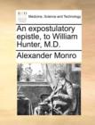 An Expostulatory Epistle, to William Hunter, M.D. - Book