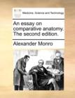 An Essay on Comparative Anatomy. the Second Edition. - Book