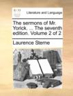 The Sermons of Mr. Yorick. ... the Seventh Edition. Volume 2 of 2 - Book