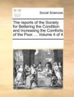The Reports of the Society for Bettering the Condition and Increasing the Comforts of the Poor. ... Volume 4 of 4 - Book
