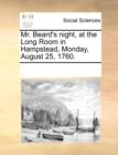 Mr. Beard's Night, at the Long Room in Hampstead, Monday, August 25, 1760. - Book