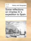Some Reflections on Charles III.'s Expedition to Spain. - Book