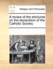 A Review of the Strictures on the Declaration of the Catholic Society. - Book
