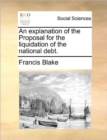 An Explanation of the Proposal for the Liquidation of the National Debt. - Book
