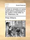 A Reply to Remarks on Some Observations Addressed to the Author of the Letter to Dr. Waterland, &C. - Book