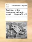 Beatrice, or the Inconstant. a Tragic Novel. ... Volume 2 of 2 - Book