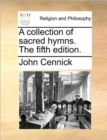 A Collection of Sacred Hymns. the Fifth Edition. - Book