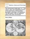 The Microscope Made Easy : Or, I. the Nature, Uses, and Magnifying Powers of the Best Kinds of Microscopes Described, Calculated, and Explained the Fifth Edition: With an Additional Plate of the Solar - Book