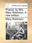 Poems, by Mrs. Mary Robinson. a New Edition. - Book