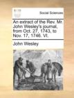 An Extract of the REV. Mr. John Wesley's Journal, from Oct. 27, 1743, to Nov. 17, 1746. VI. - Book