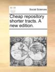 Cheap Repository Shorter Tracts. a New Edition. - Book