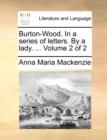 Burton-Wood. in a Series of Letters. by a Lady. ... Volume 2 of 2 - Book