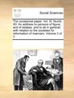 The Occasional Paper. Vol. III. Numb. XII. an Address to Persons of Figure, and of Estates, and to All in General; With Relation to the Societies for Reformation of Manners. Volume 3 of 3 - Book