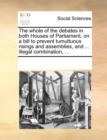 The Whole of the Debates in Both Houses of Parliament, on a Bill to Prevent Tumultuous Risings and Assemblies, and ... Illegal Combination, ... - Book