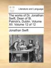 The Works of Dr. Jonathan Swift, Dean of St. Patrick's, Dublin. Volume XII. Volume 12 of 12 - Book