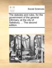 The Statutes and Rules, for the Government of the General Infirmary, at the City of Salisbury, ... the Second Edition. - Book