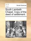 South Lambeth Chapel. Copy of the Deed of Settlement. - Book