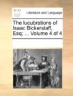 The Lucubrations of Isaac Bickerstaff, Esq; ... Volume 4 of 4 - Book