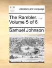 The Rambler. ... Volume 5 of 6 - Book