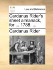 Cardanus Rider's Sheet Almanack, for ... 1788. ... - Book