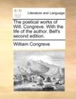 The Poetical Works of Will. Congreve. with the Life of the Author. Bell's Second Edition. - Book