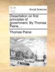 Dissertation on First Principles of Government. by Thomas Paine, ... - Book