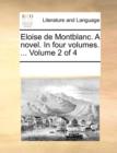 Eloise de Montblanc. a Novel. in Four Volumes. ... Volume 2 of 4 - Book