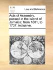 Acts of Assembly, Passed in the Island of Jamaica; From 1681, to 1737, Inclusive. - Book