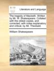 The Tragedy of Macbeth. Written by Mr. W. Shakespeare. Collated with the Oldest Copies, and Corrected; With Notes Explanatory and Critical, by Mr. Theobald. - Book