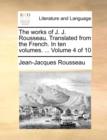 The Works of J. J. Rousseau. Translated from the French. in Ten Volumes. ... Volume 4 of 10 - Book