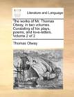 The Works of Mr. Thomas Otway, in Two Volumes. Consisting of His Plays, Poems, and Love-Letters. Volume 2 of 2 - Book