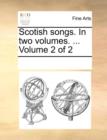 Scotish Songs. in Two Volumes. ... Volume 2 of 2 - Book
