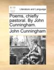 Poems, Chiefly Pastoral. by John Cunningham. - Book