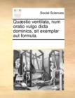 Quaestio Ventilata, Num Oratio Vulgo Dicta Dominica, Sit Exemplar Aut Formula. - Book