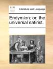 Endymion : Or, the Universal Satirist. - Book