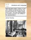 High Life Below Stairs. a Farce, in Two Acts. Written by David Garrick, Esq. as Performed at the Theatre-Royal, Drury-Lane. the Lines Distinguished by Inverted Commas, Are Omitted in the Representatio - Book