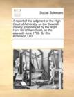 A Report of the Judgment of the High Court of Admiralty, on the Swedish Convoy; Pronounced by the Right Hon. Sir William Scott, on the Eleventh June 1799. by Chr. Robinson, LL.D. ... - Book