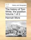 The History of Tom White, the Postilion. Volume 1 of 2 - Book