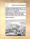 Voyages and Descriptions Vol.II. 1. A Supplement of the Voyage Round the World, 2. Two Voyages to Campeachy, 3. A Discourse of Trade-Winds, Breezes, Storms. By Capt. William Dampier. The Third Edition - Book