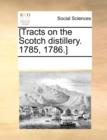 [tracts on the Scotch Distillery. 1785, 1786.] - Book
