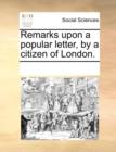 Remarks Upon a Popular Letter, by a Citizen of London. - Book