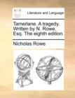 Tamerlane. a Tragedy. Written by N. Rowe, Esq. the Eighth Edition. - Book