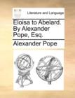 Eloisa to Abelard. by Alexander Pope, Esq. - Book