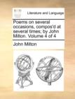 Poems on Several Occasions, Compos'd at Several Times; By John Milton. Volume 4 of 4 - Book