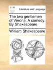 The Two Gentlemen of Verona. a Comedy. by Shakespeare. - Book