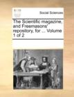 The Scientific Magazine, and Freemasons' Repository, for ... Volume 1 of 2 - Book