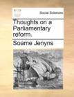 Thoughts on a Parliamentary Reform. - Book