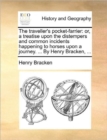 The Traveller's Pocket-Farrier : Or, a Treatise Upon the Distempers and Common Incidents Happening to Horses Upon a Journey. ... by Henry Bracken, ... - Book